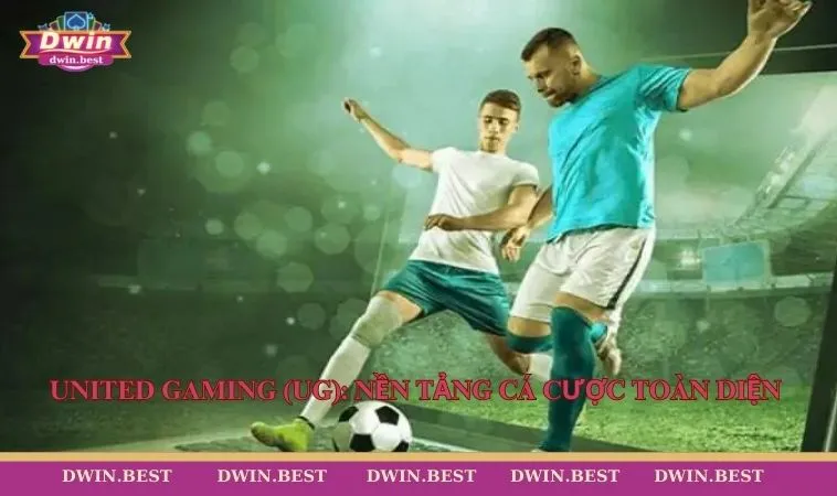 The Thao DWIN 4 United Gaming (UG): Nền tảng cá cược toàn diện